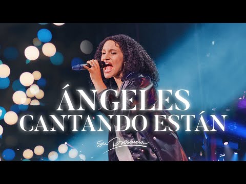 Ángeles Cantando Están - Su Presencia | Música Navideña