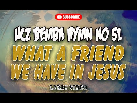 WHAT A FRIENND WE HAVE IN JESUS - BEMBA HYMN 51 [Lyric Visualizer]
