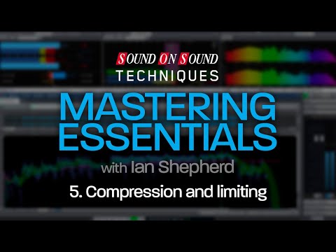 Mastering Essentials Part 5 - Compression & Limiting