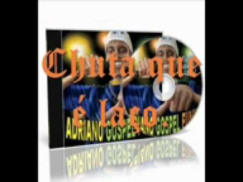 Adriano Gospel Funk - Chuta que é laço
