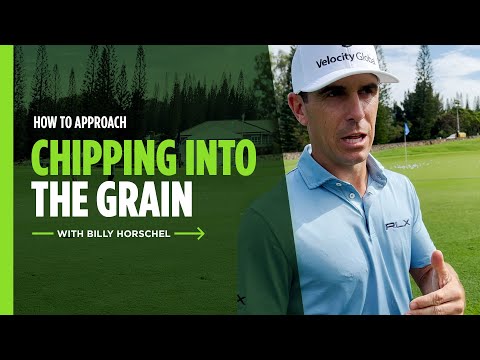 Billy Horschel's approach to chipping into the grain