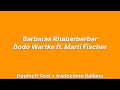 Barbaras Rhabarberbar - Bodo Wartke ft. Marti Fischer [Text + traduzione italiana]