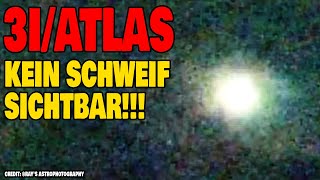3I/Atlas - Kein Schweif sichtbar!!!