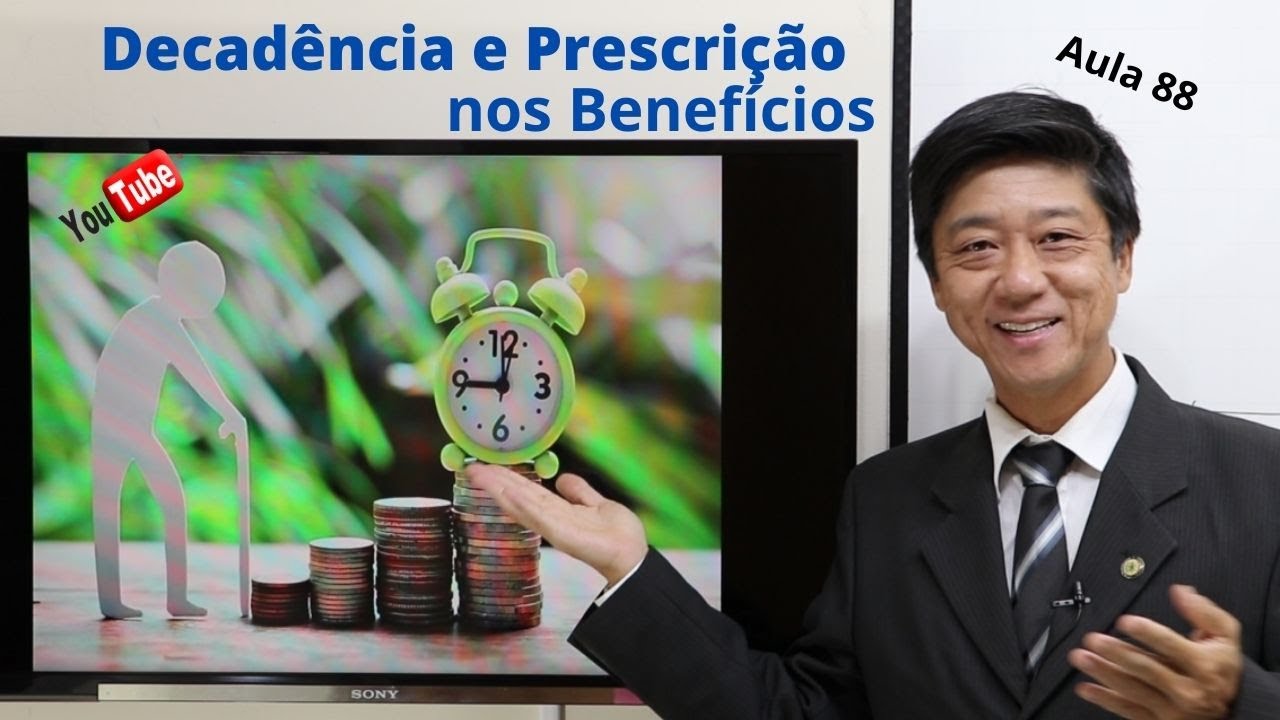 Direito Previdenciário - Decadência e Prescrição nos Benefícios -  Aula 88 - Prof. Edu Tanaka