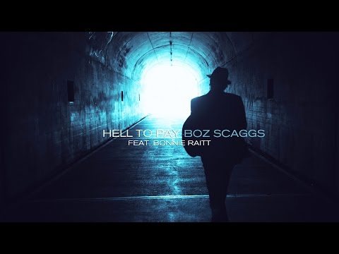 Boz Scaggs - Hell To Pay feat. Bonnie Raitt - A Fool To Care