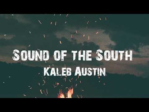KALEB AUSTIN - "Sound of the South" - OFFICIAL LYRIC VIDEO