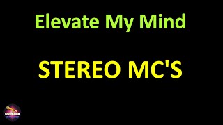 Stereo MC's - Elevate My Mind (Lyrics version)