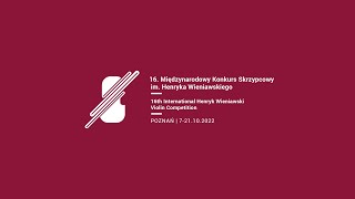 16th International Henryk Wieniawski Violin Competition, Stage 2.1 (Morning Session), 12.10.2022