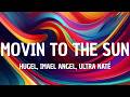 Movin' To The Sun ( lyrics ) - HUGEL, Imael Angel & Ultra Naté