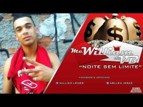 Mc William Da Vb - Noite Sem Limite ♫♪ ' DJChooko Produções ( Lançamento 2013 )