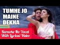 Karaoke No Vocal | Tumhe Jo Maine Dekha | Main Hoon Na | Lyrical Video | Shahrukh Khan | Sushmita
