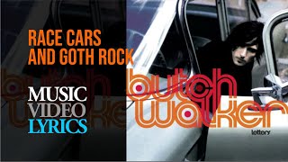Butch Walker - Race Cars and Goth Rock (Lyrics)
