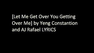 Let Me Get Over You Getting Over Me by AJ and Yeng (lyrics)
