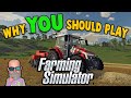WHY YOU SHOULD PLAY FARMING SIMULATOR RIGHT NOW!