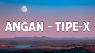 Download lagu ANGAN - TIPE-X | LIRIK LAGU mp3 Download lagu ANGAN - TIPE-X | LIRIK LAGU mp3