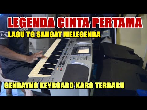 LEGENDA CINTA PERTAMA || GENDANG KEYBOARD KARO - LAGU LEGEND BANGET!!