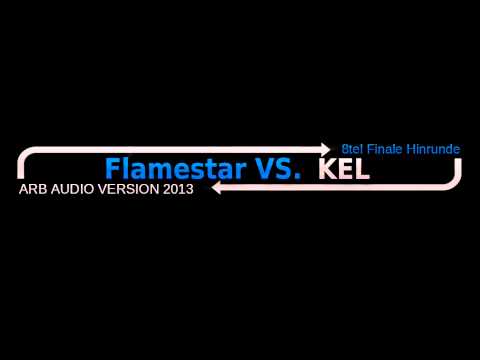 ARB Audio 2013 - Flamestar VS. KEL [8tel Finale HR]