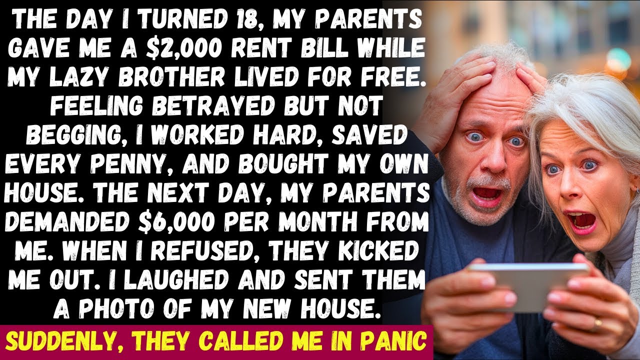 The day I turned 18, my parents forced me to pay $2,000 rent. When I refused, they kicked me out but