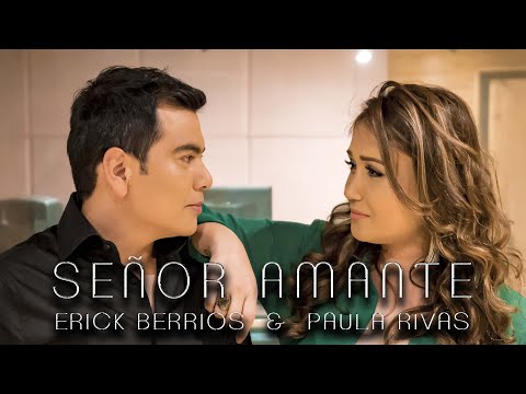 Erick Berríos, Paula Rivas - Señor Amante (Video Oficial)