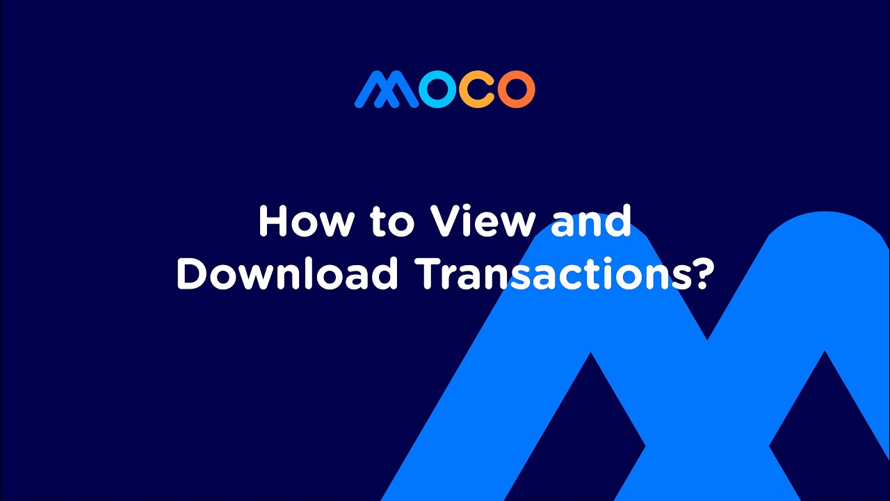 How to View and Download Transactions in MOCO MPS