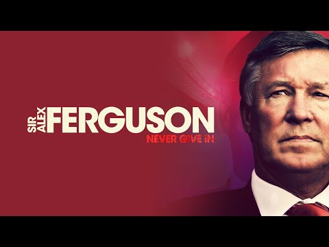 Sir Alex Ferguson: Never Give In | Official Trailer | Manchester United