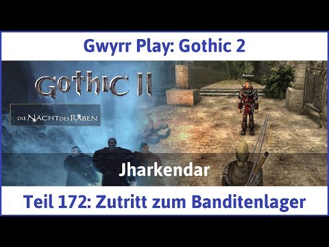 Gothic 2 Teil 172: Zutritt zum Banditenlager - Let's Play|Deutsch
