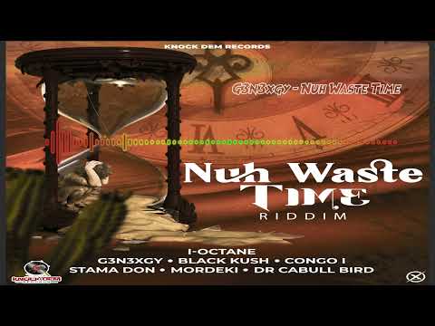 G3n3xgy - Nuh Waste Time(audio visual)Knock Dem Records