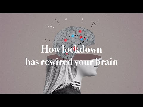 How lockdown has rewired your brain