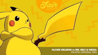 Oliver Heldens, Mr. Belt & Wezol - Pikachu (Original Mix)