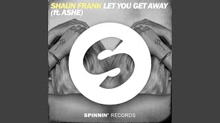 Let You Get Away (feat. Ashe)