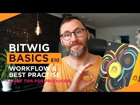 Bitwig Workflow & Best Practise - Bitwig Basics E10 - Best DAW 2019