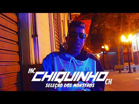 MC CHIQUINHO CH  - SELECAO DOS MONSTROS ( 2023 )