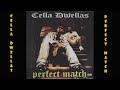 Cella Dwellas Perfect Match