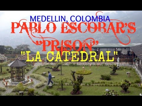 TOUR OF PABLO ESCOBAR'S PRISON | LA CATEDRAL, MEDELLIN, COLOMBIA