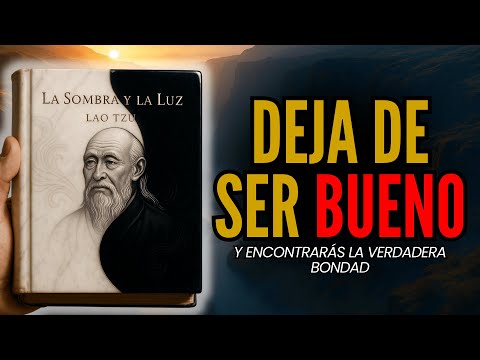 Lao Tzu: La Ilusión del "BIEN" y del "MAL" (El Secreto TAOÍSTA para la Paz Absoluta)