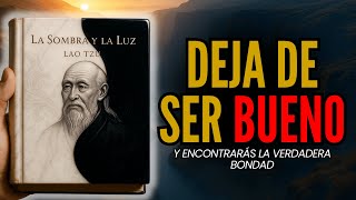 Lao Tzu: La Ilusión del "BIEN" y del "MAL" (El Secreto TAOÍSTA para la Paz Absoluta)