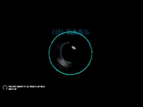 POLO BOY SHAWTY - RUN IT UP FT. LIL TWEAK & JAY BILL$ (EXTREME BASS BOOST)