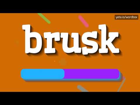 BRUSK - HOW TO PRONOUNCE IT!?