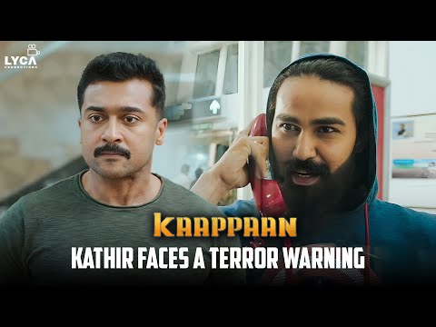 Kaappaan | Kathir and Crew Face a Terror Warning | Suriya | Sayyeshaa | Arya | Mohanlal | Lyca