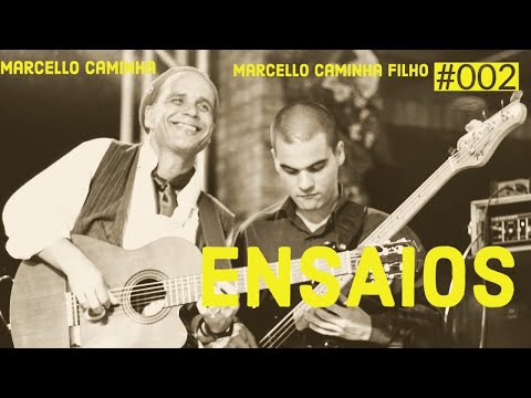 Marcello Caminha & Marcello Caminha Filho | ENSAIOS | #002