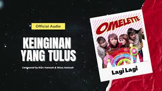 Download lagu Omelette - Keinginan Yang Tulus mp3 Download lagu Omelette - Keinginan Yang Tulus mp3