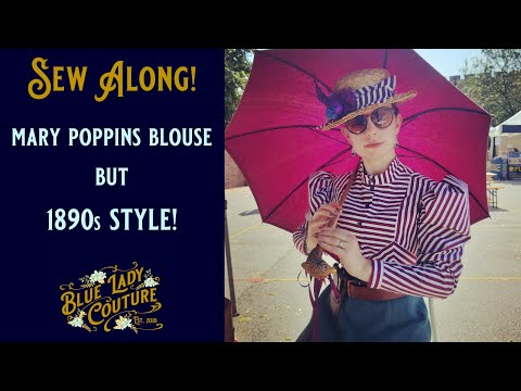 Sewing an 1890s BLOUSE for HISTORYBOUNDING inspired by Mary Poppins Costume