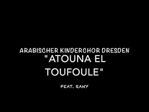"Atouna EL Toufoule" - Arabischer Kinderchor Dresden feat. Rany
