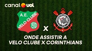 VELO CLUBE X CORINTHIANS: ONDE ASSISTIR À TRANSMISSÃO AO VIVO DO JOGO E HORÁRIO PELO PAULISTÃO