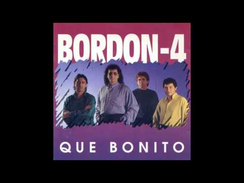 05 Bordón 4 - Esa Niña, Que Peligro Tiene - Que Bonito
