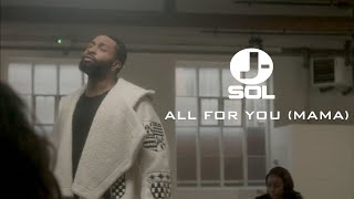 J-Sol - All For You Mama (Official Video) [Mothers Day Special]