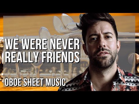 Oboe Sheet Music: How to play We Were Never Really Friends by Bruno Major