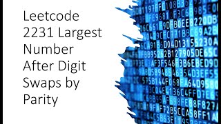 YouTube video 'Leetcode 2231  Largest Number After Digit Swaps by Parity'