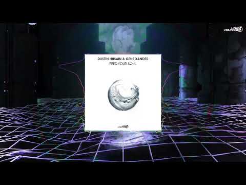 Dustin Husain & Gene Xander - Feed Your Soul