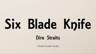 Dire Straits - Six Blade Knife (Lyrics) - Dire Straits (1978)
